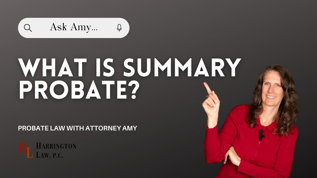 What is Summary Probate? | California Probate Law with Trust & Estate Attorney Amy