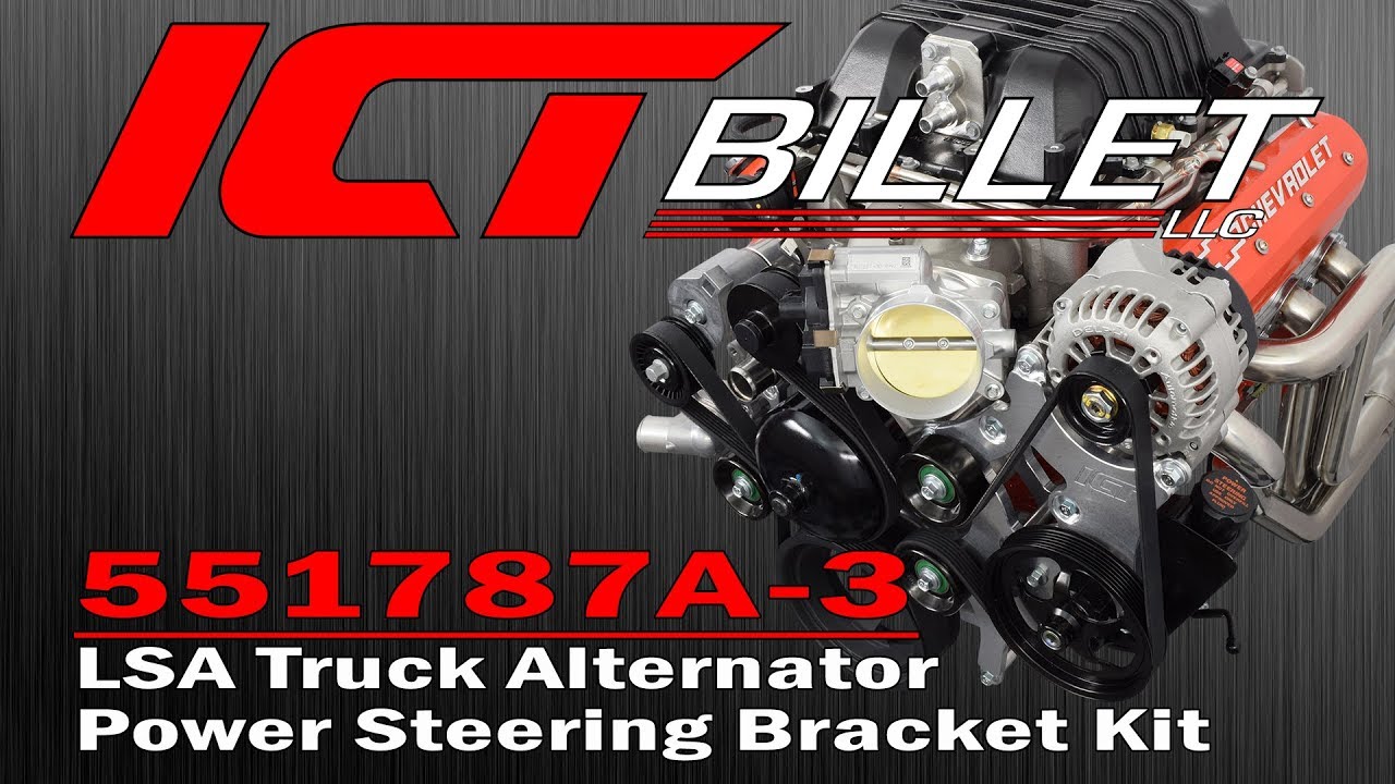 ICTBILLET 551787A-3 LSA SWAP TRUCK ALTERNATOR POWER STEERING KIT INSTALLATION INSTRUCTIONS