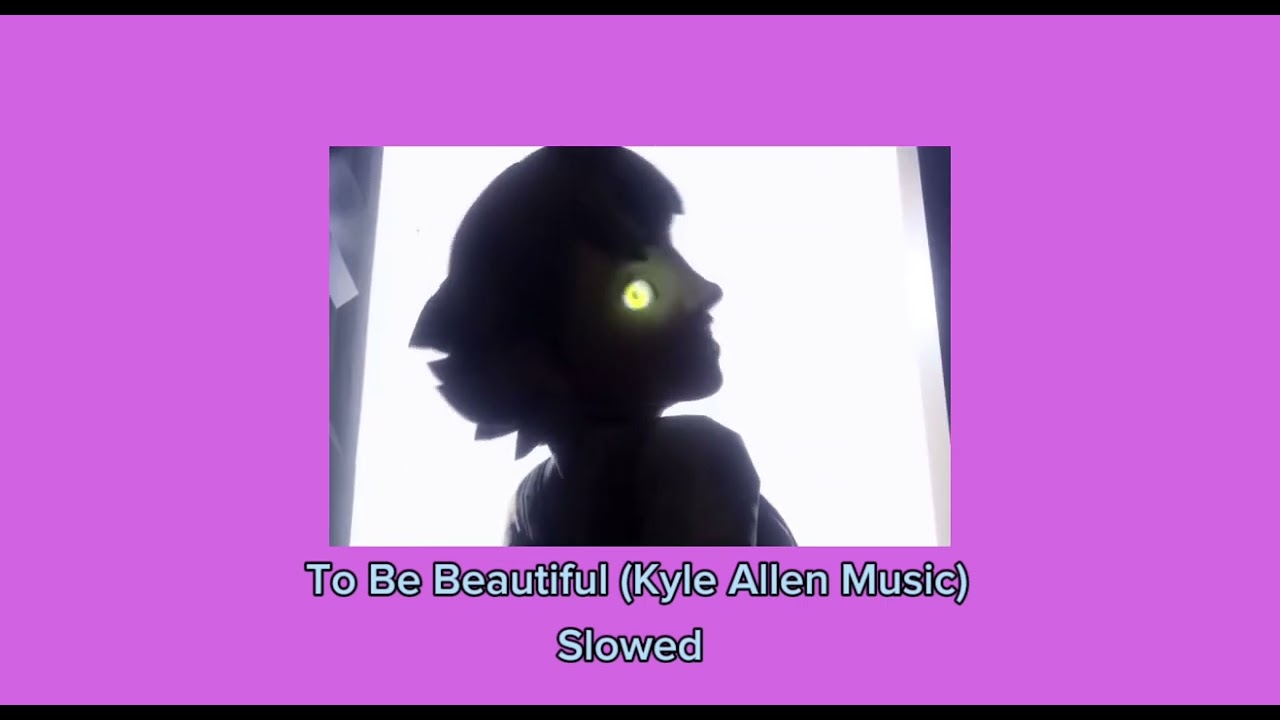 Kyle Allen Music - To Be Beautiful (Slowed)