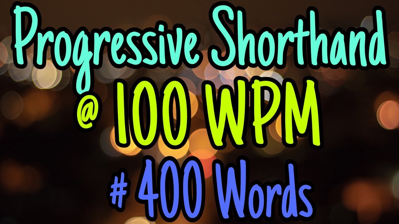 Progressive Shorthand Dictation 100 WPM | 400 Words | By Shorthand Dict