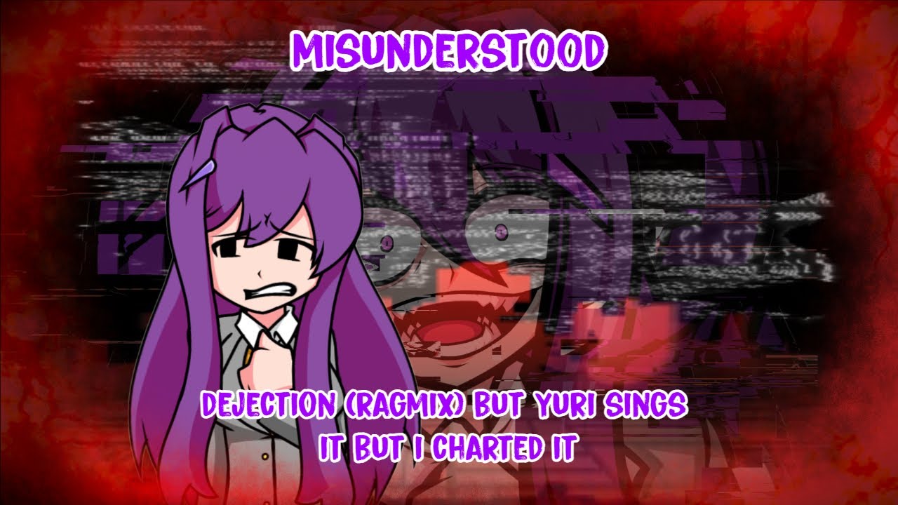 MISUNDERSTOOD - Dejection RagMix but Yuri sings it but I charted it.