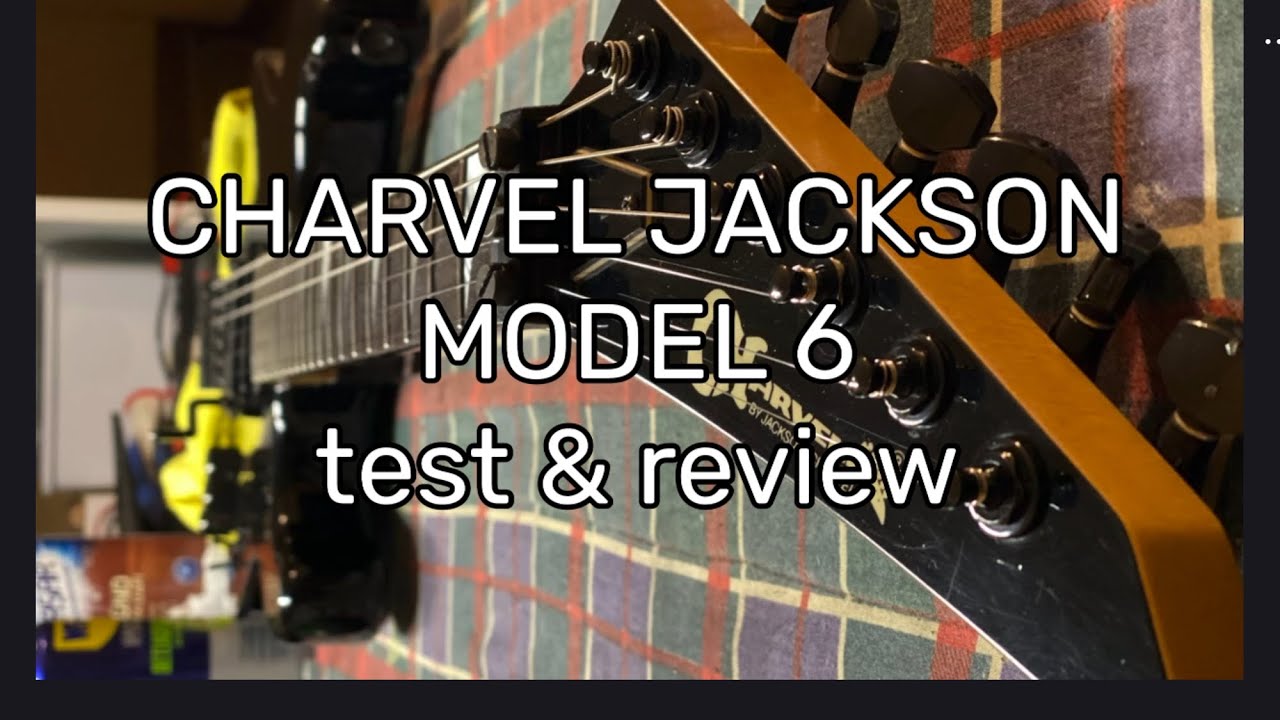 Charvel Jackson - model 6 - test & review