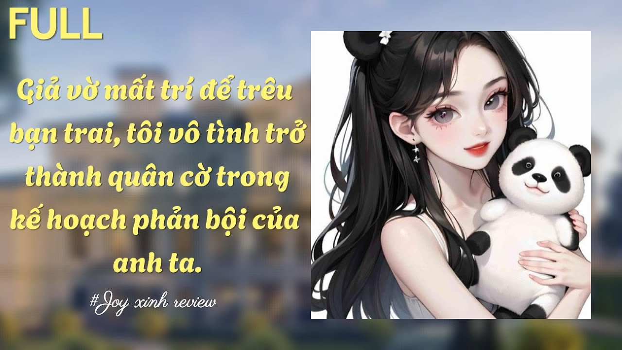 Giả vờ mất trí để trêu bạn trai, tôi vô tình trở thành quân cờ trong kế hoạch phản bội của anh ta.