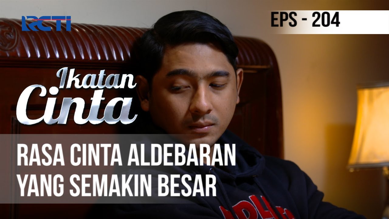 IKATAN CINTA - Rasa Cinta Aldebaran Yang Semakin Besar