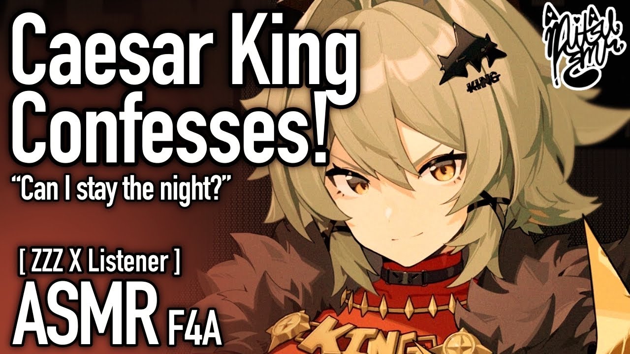 Caesar King Confesses Her Love! [F4A ASMR] [ZZZ X Listener] [Zenless Zone Zero Audio RP]