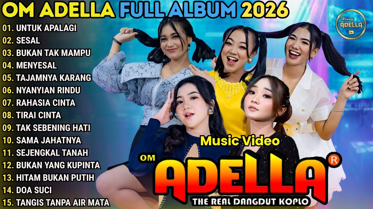 OM ADELLA TERBARU 2026 || UNTUK APA LAGI - SESAL - BUKAN TAK AMPU || OM ADELLA FULL ALBUM 2026