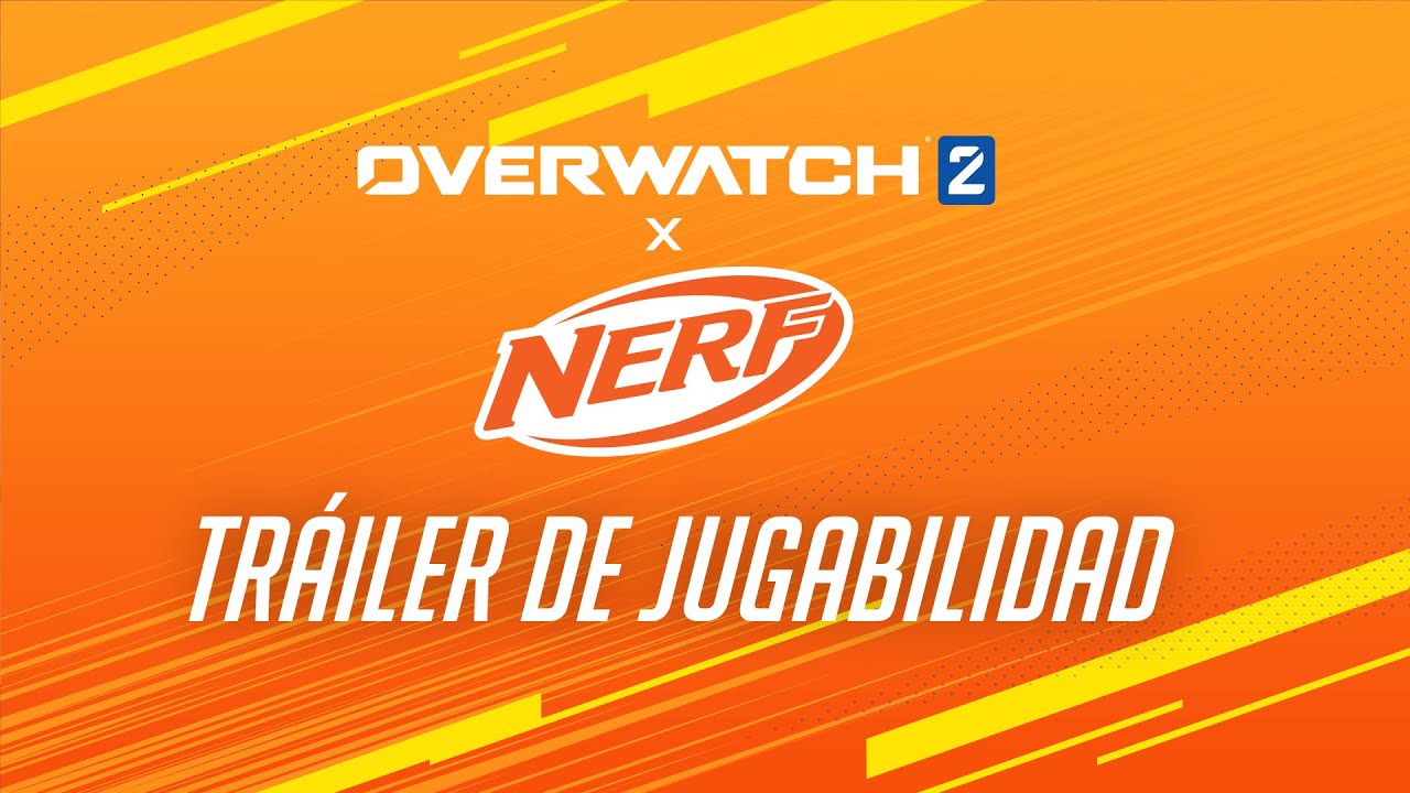 Overwatch 2 x NERF | Tr&aacute;iler de Jugabilidad
