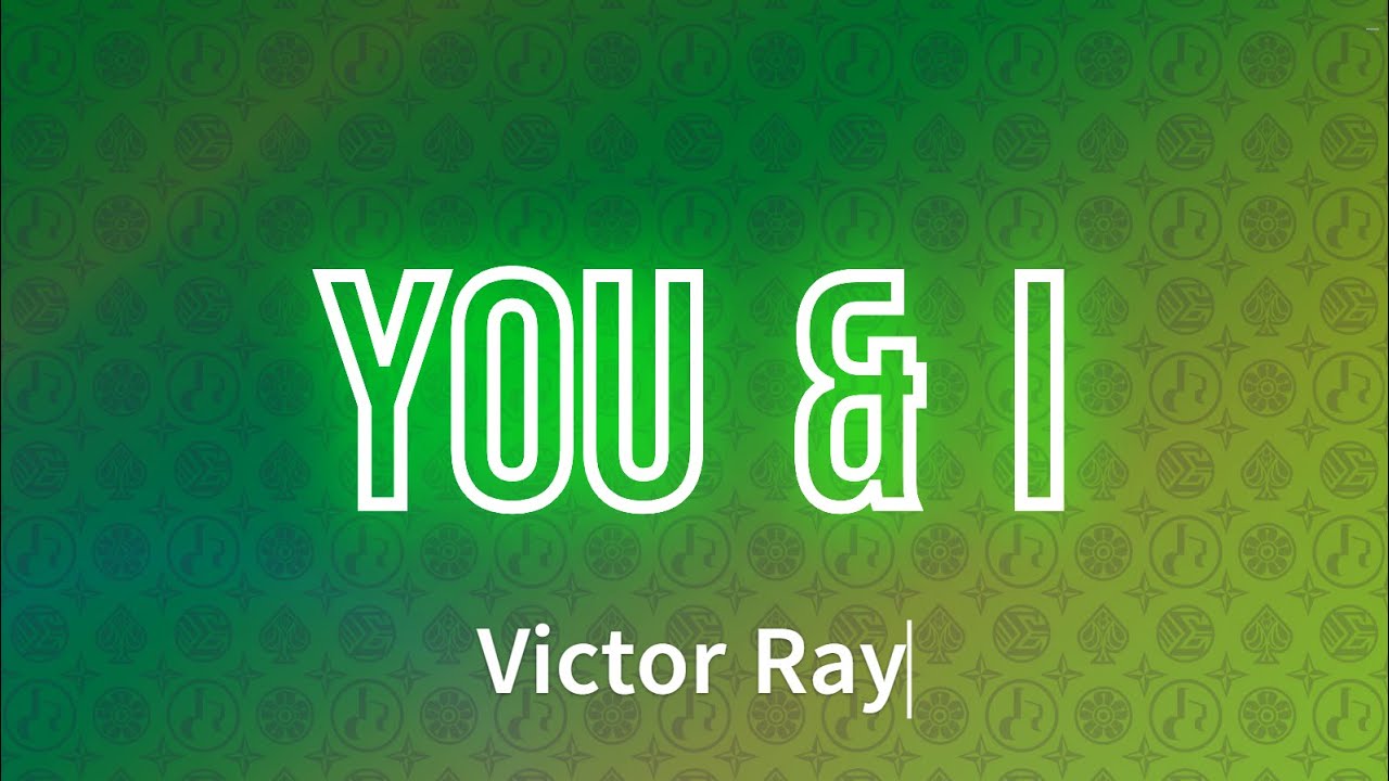 Victor Ray - You & I (Lyrics)