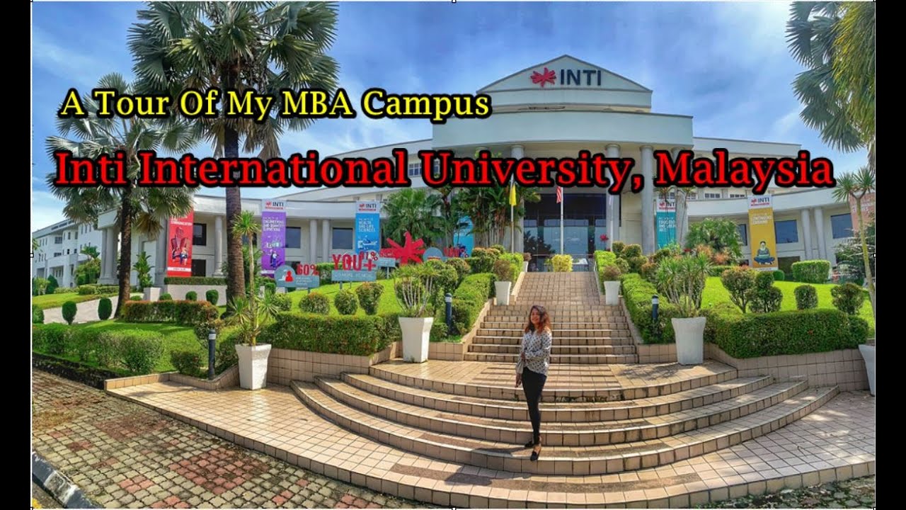 INTI International University & Colleges : Nilai Campus | Postgrad Life | MBA Student |  Malaysia