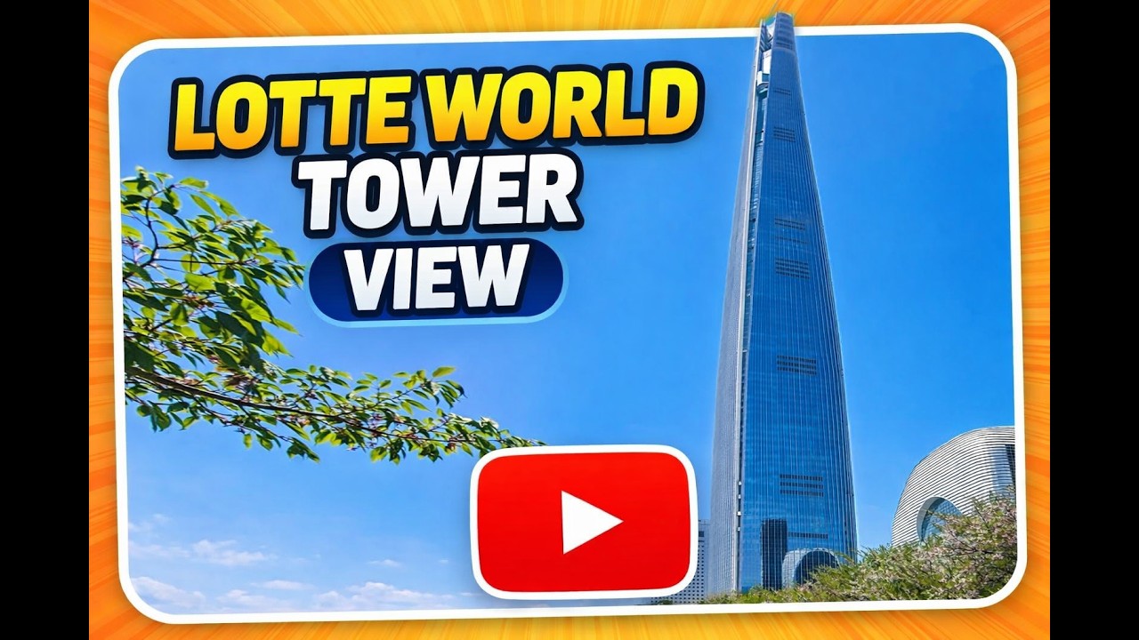 Lotte World Tower View | Seoul, South Korea | 4K