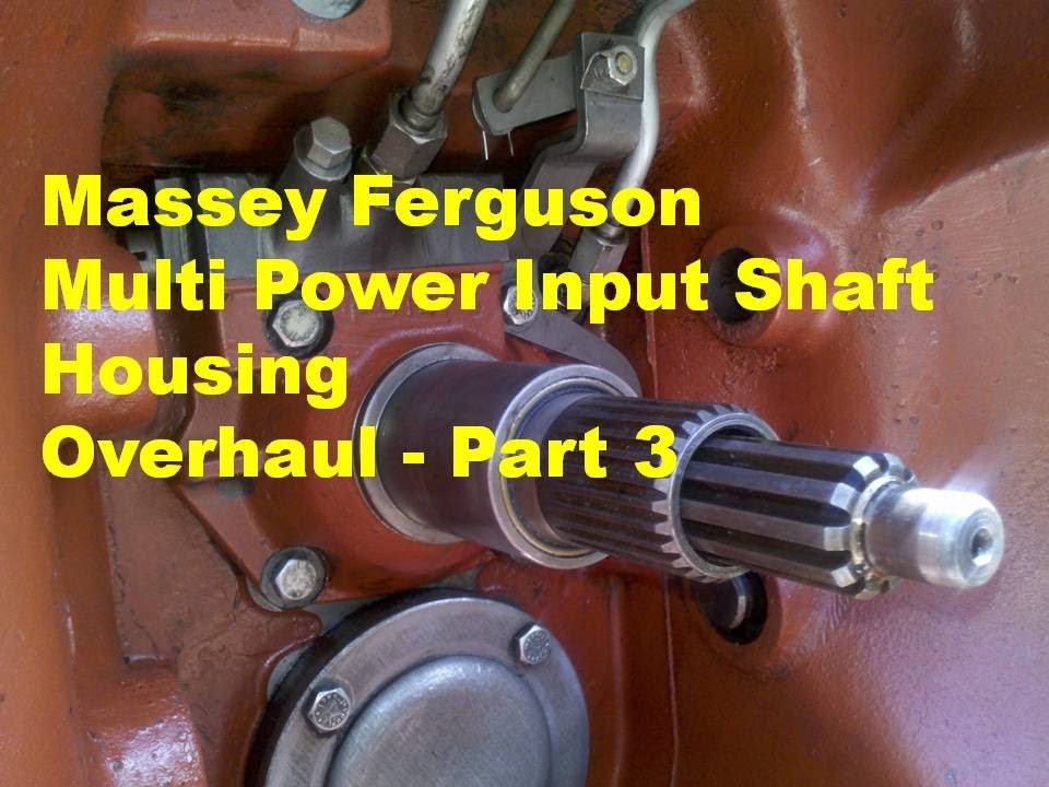 Massey Ferguson Multi Power Input Shaft Overhaul - part 3