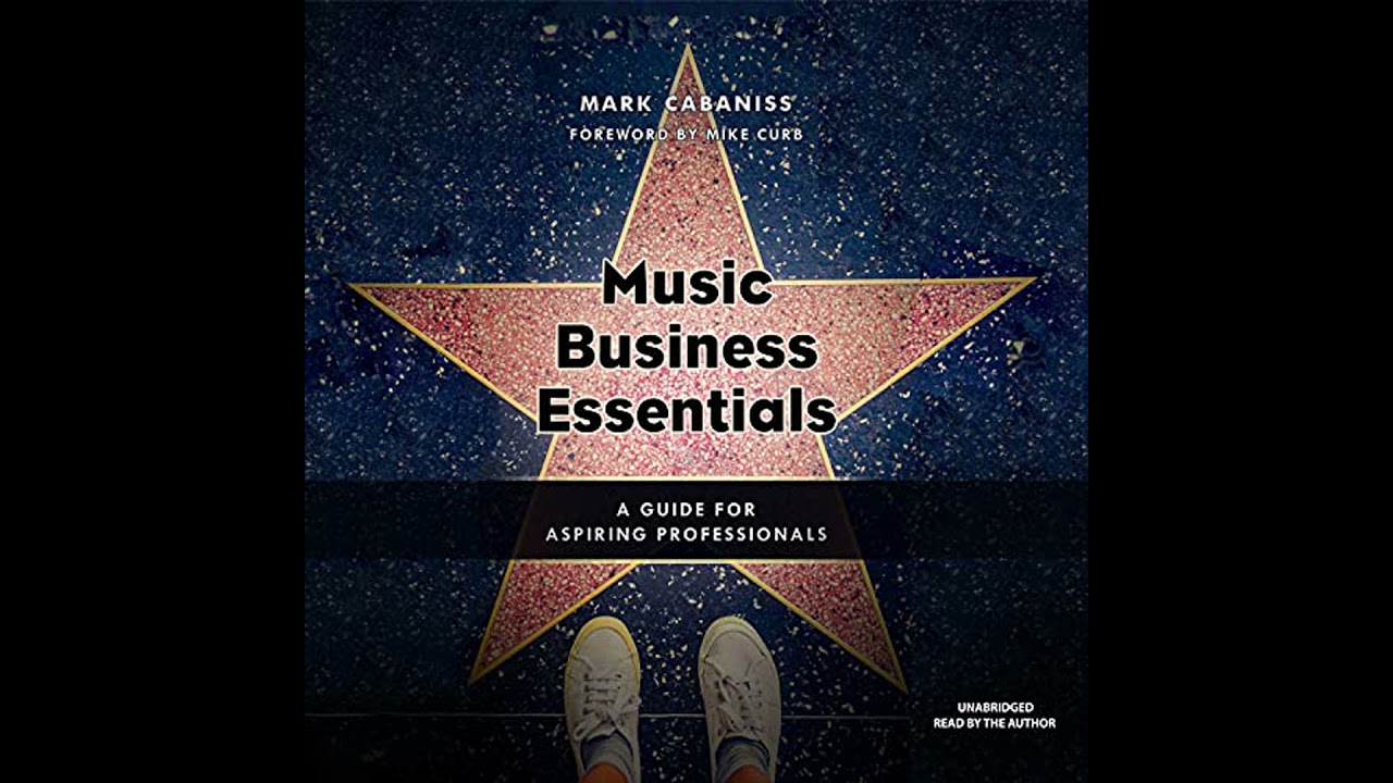 Music Business Essentials: A Guide for Aspiring Professionals Audiobook by Mark Cabaniss