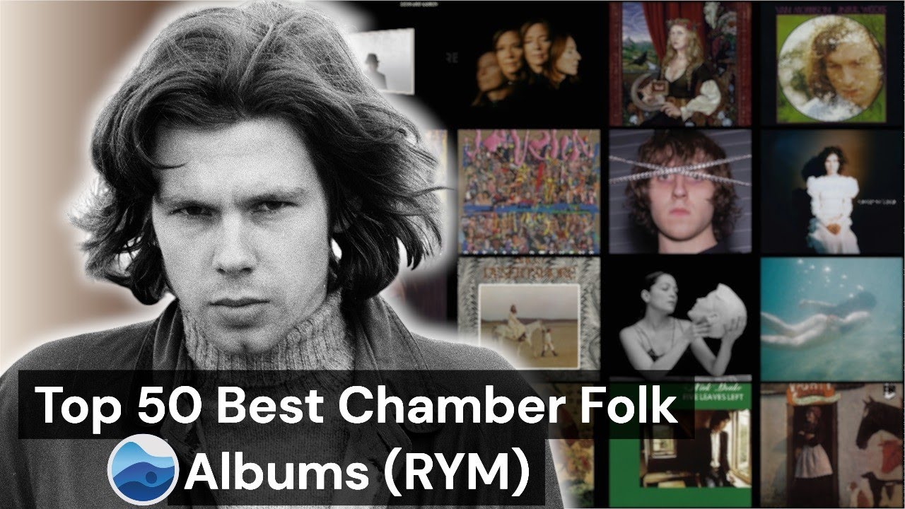 Top 50 Best Chamber Folk albums of all Time (RYM) / Rate Your Music / Essential Chamber Folk Albums