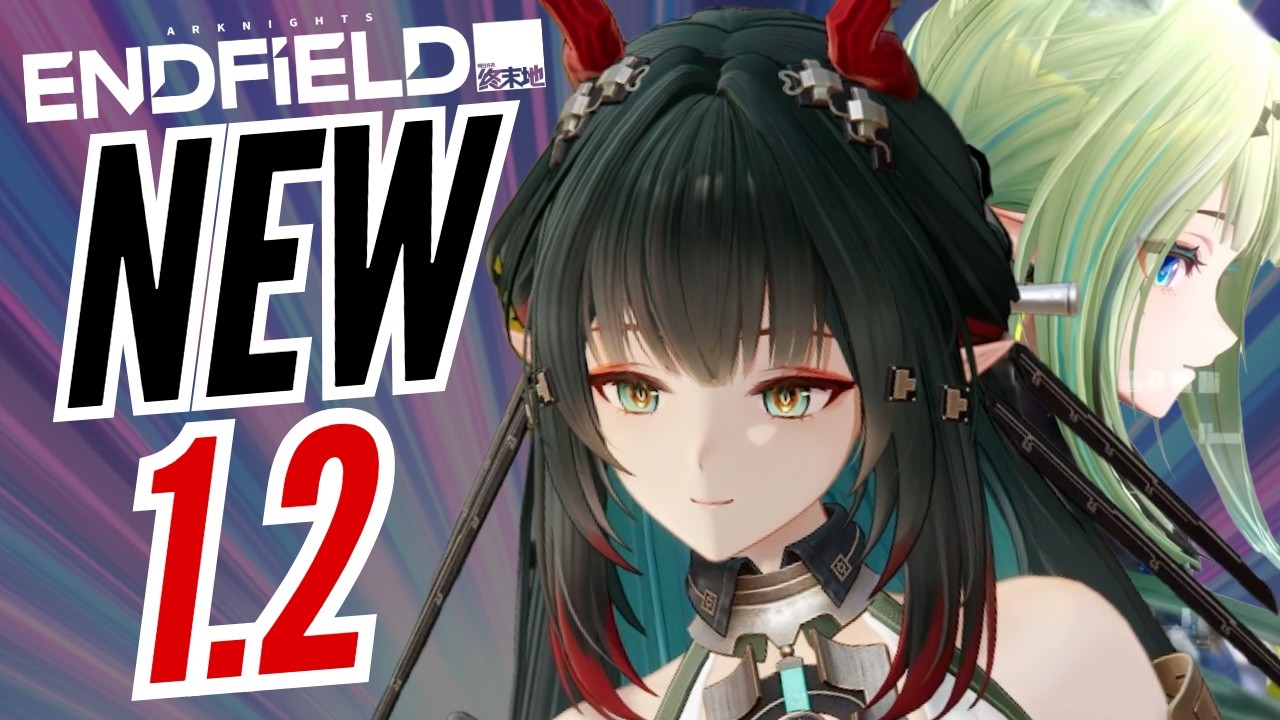5 NEW FEATURES IN ARKNIGHTS ENDFIELD 1.2 UPDATE (CONDENSED LIVESTREAM)