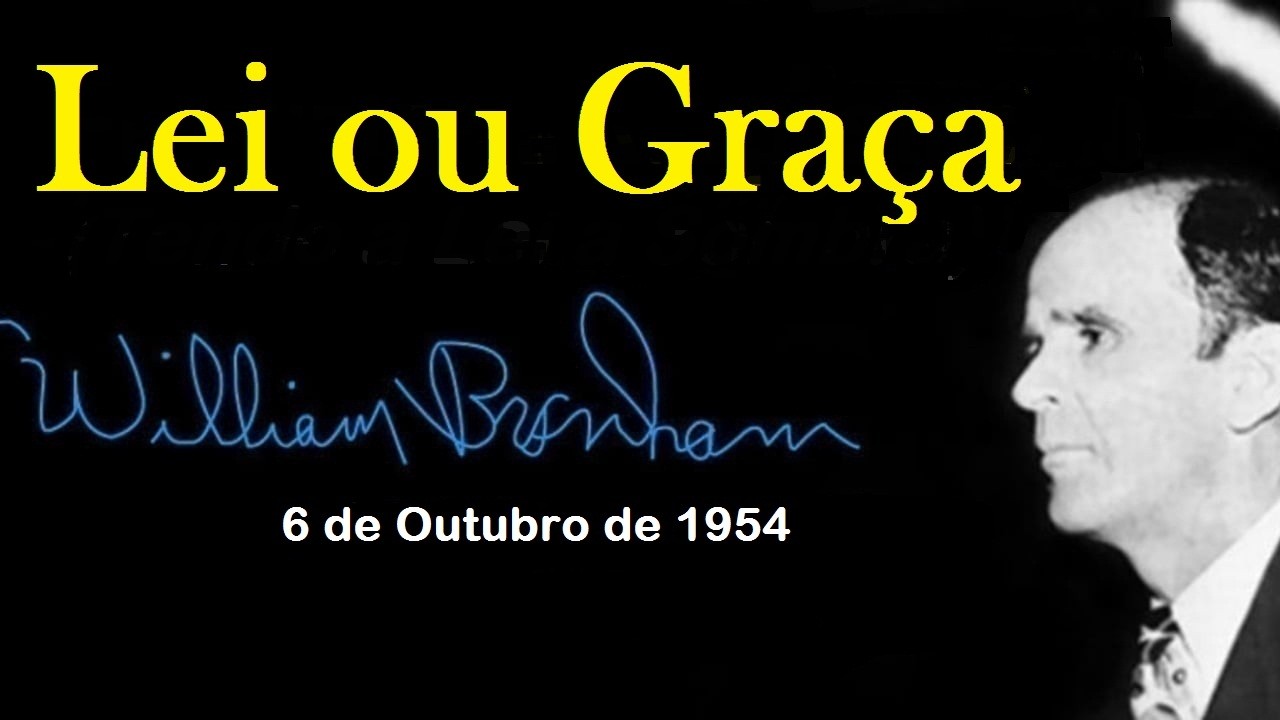 Lei ou Graça - William Branham (Tradução Inédita da GVD)