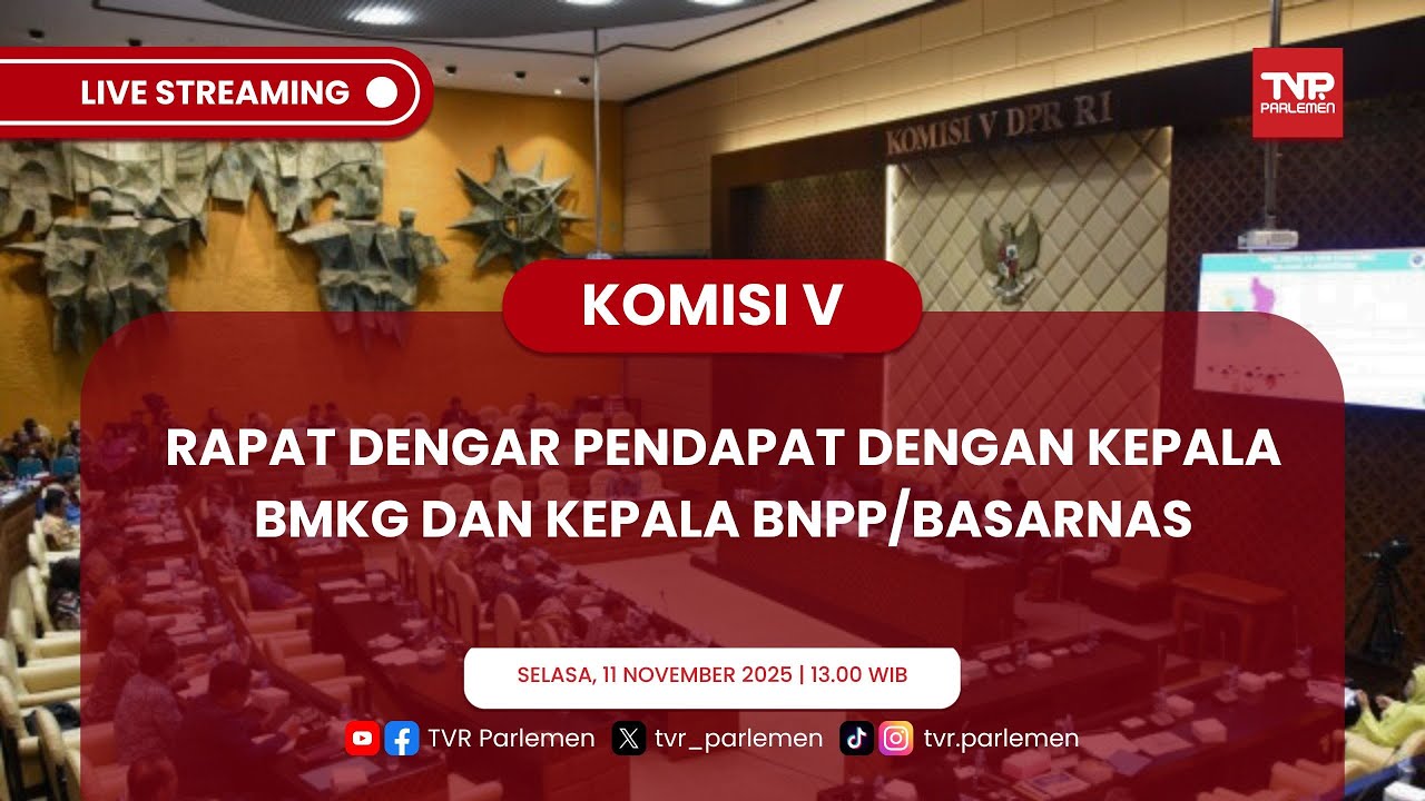KOMISI V DPR RI RDP DENGAN KEPALA BMKG DAN KEPALA BNPP/BASARNAS