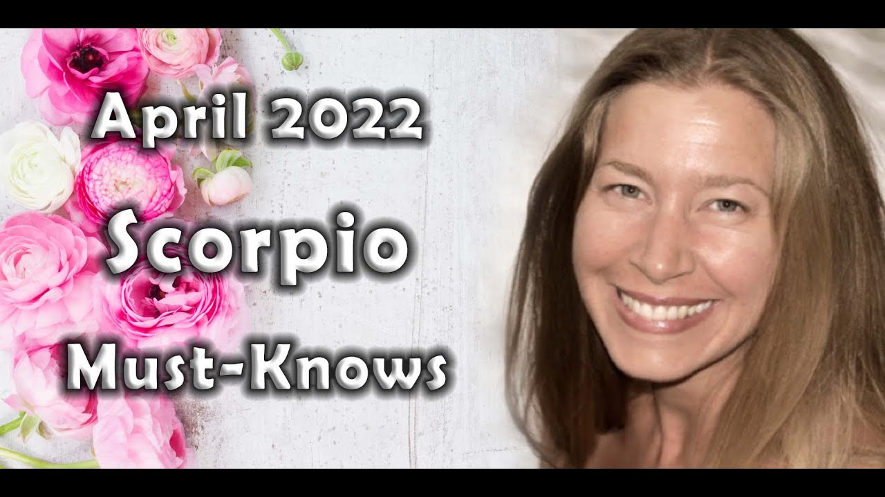 Scorpio April 2022 SCORPIO BLESSED BY RARE ASPECT! Astrology (Must-Knows) Horoscope Forecast