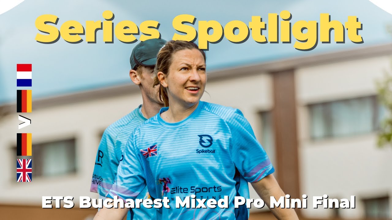 S1E4 Series Spotlight | ETS Bucharest Pro Mixed Mini Final | Beeks/Lorenz v Kanis/Paysan