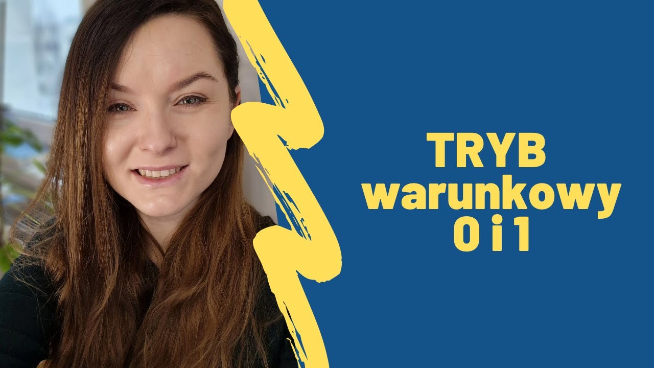 Zerowy  i pierwszy tryb warunkowy