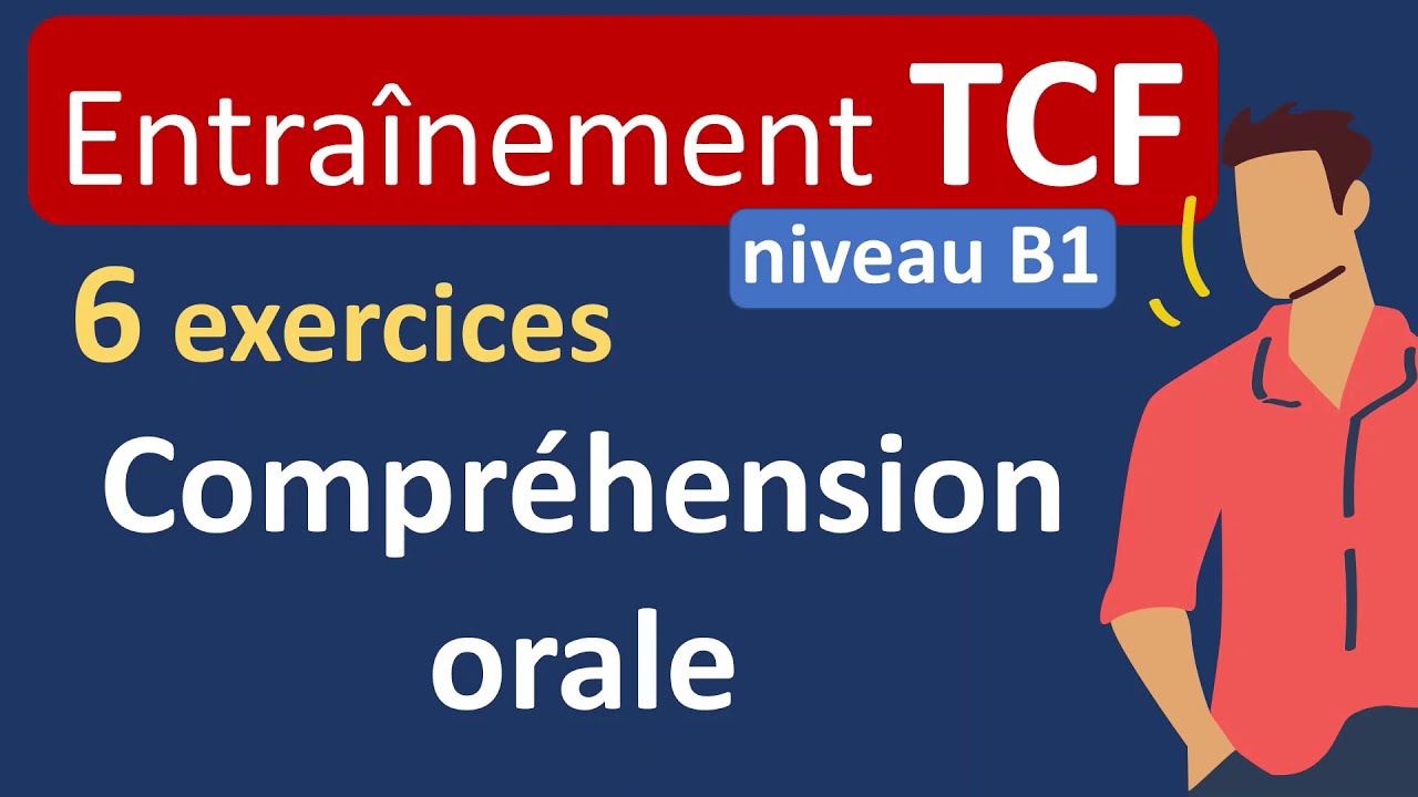 Compr&eacute;hension orale TCF B1 - entra&icirc;nement