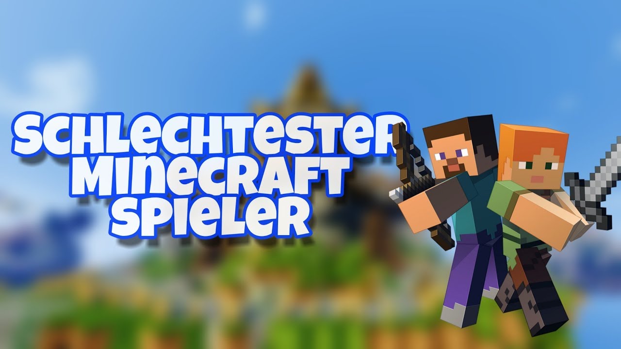 Der schlechteste Minecraft Spieler!