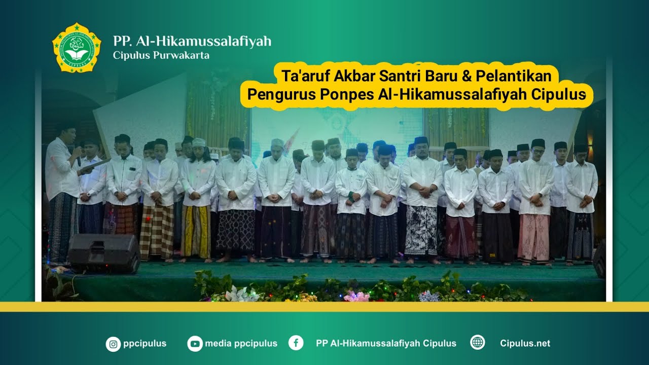 Ta'aruf Akbar Santri Baru & Pelantikan Pengurus Ponpes Al-Hikamussalafiyah Cipulus 2024