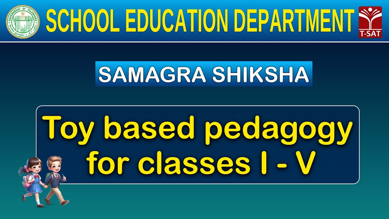 Toy based pedagogy for classes I - V | SAMAGRA SHIKSHA | School Education Department | T-SAT