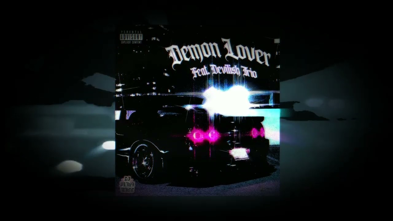 DEVILISH TRIO - DEMON LOVER 'REMIX' | PROD. DJ PLAYAMACC