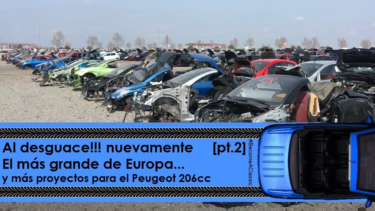 Al desguace nuevamente en busca de mas proyectos en Peugeot 206 cc GTi s16