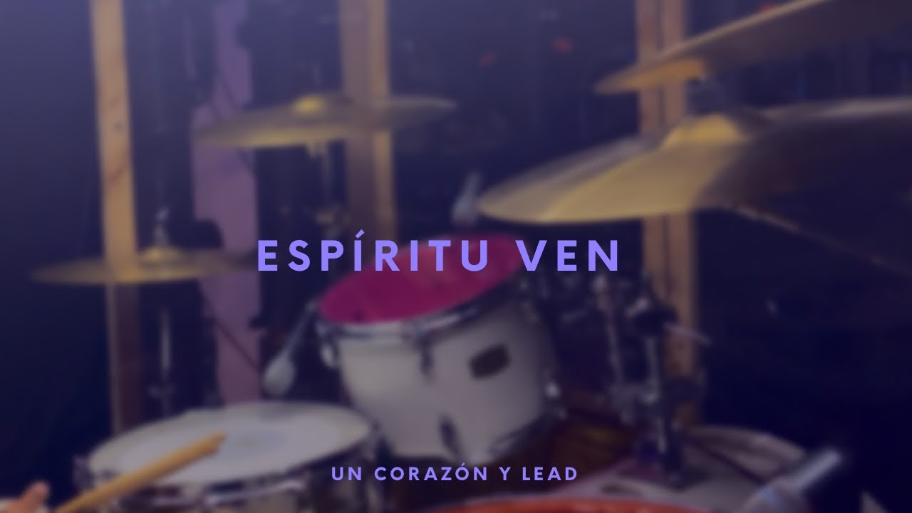 Esp&iacute;ritu Ven || Un Coraz&oacute;n Y Lead || Drum Cover