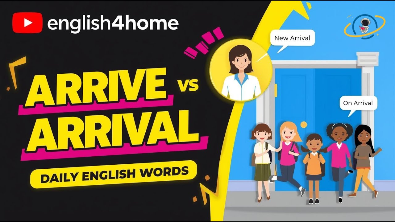 🔥 ARRIVE & ARRIVAL Explained! Daily English Words for Real Life | New Arrival & On Arrival