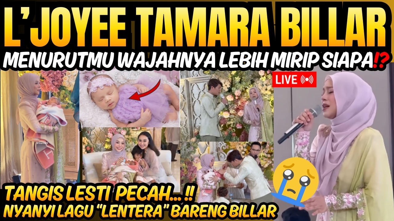 Banjir air mata Aqiqah Anak Ke-3 Leslar, Tangis Lesti Pecah nyanyi lagu Lentera bareng Billar