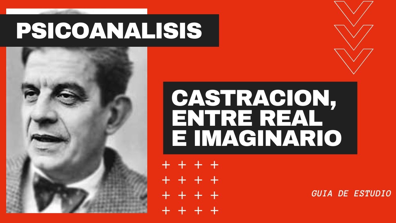 Castración, entre real e imaginario.
