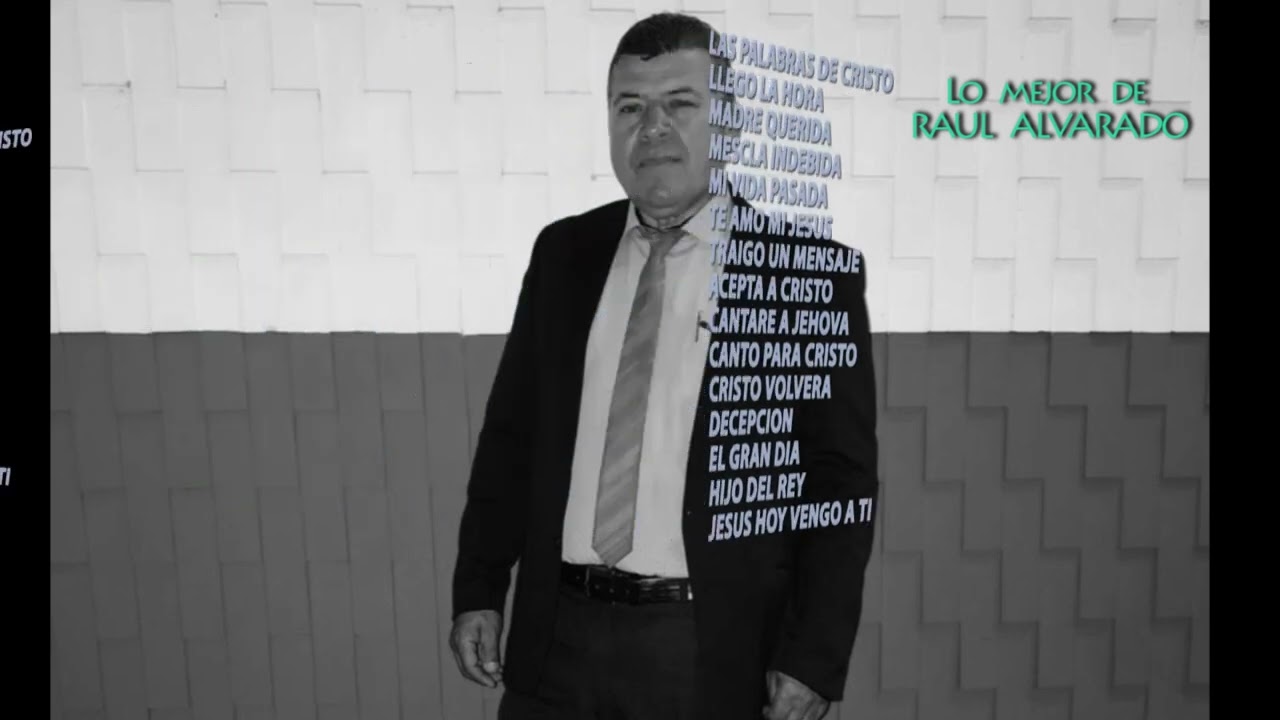 Lo mejor de Raul Alvarado