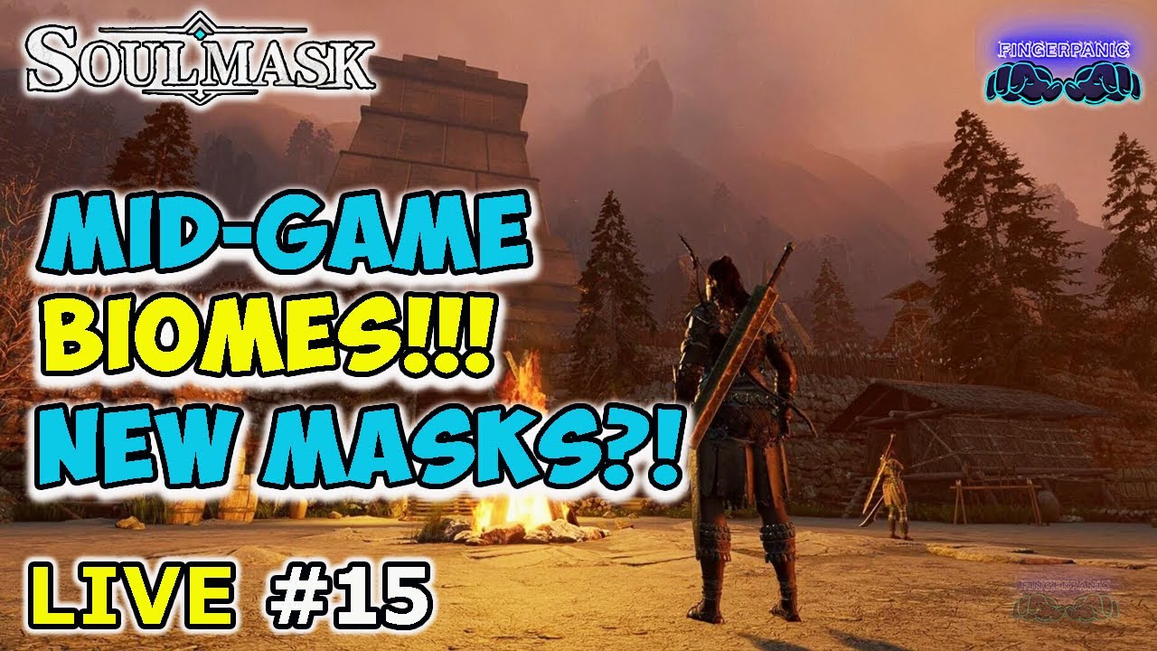🔴Live #15: SOULMASK⚡️Mid-Game Biomes and NEW MASKS⚡️Iron Age⚡️