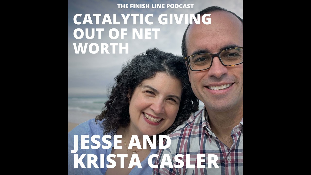 Jesse and Krista Casler on Catalytic Giving Out of Net Worth (Ep. 140)