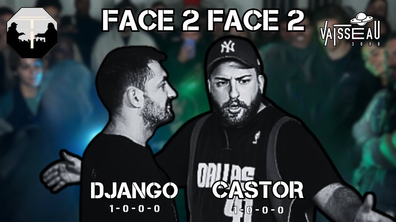 Face 2 Face 2 - Django Francis vs Castor