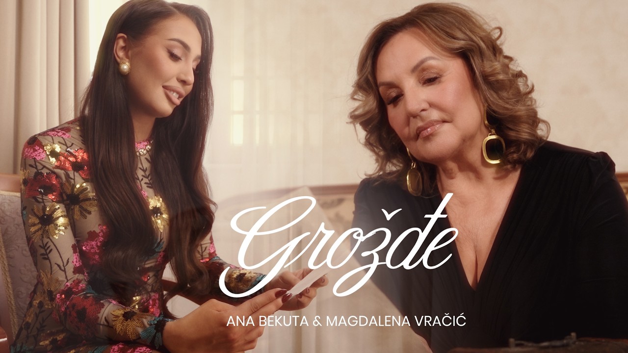 ANA BEKUTA & MAGDALENA VRACIC - GROZDJE (OFFICIAL VIDEO)