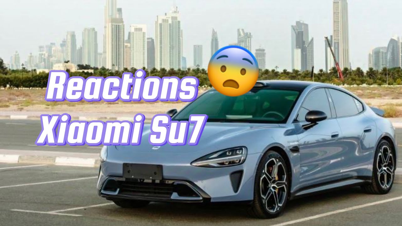Reactions on the new Xiaomi Su7 in Dubai