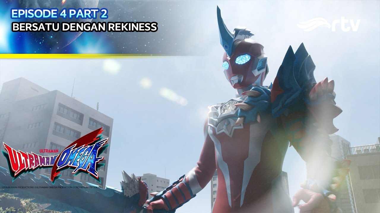 Ultraman Omega & Kaiju Rekiness Bersatu! | ULTRAMAN OMEGA RTV Episode 4 Part 2