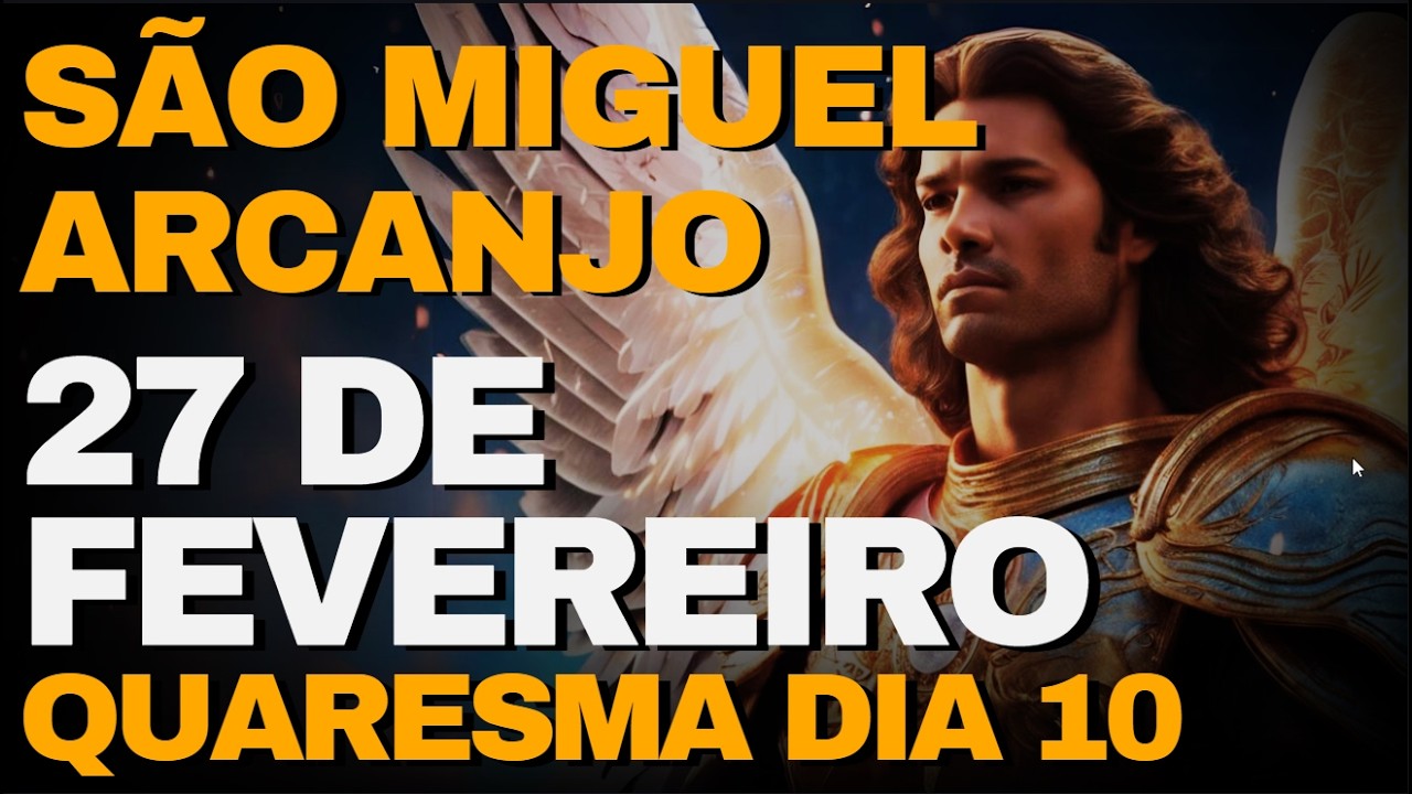 SÃO MIGUEL ARCANJO -  Oração de Hoje  27 De Fevereiro Sexta Feira -  | QUARESMA DIA 9