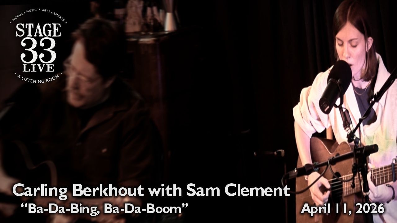Carling Berkhout with Sam Clement - Ba-Da-Bing, Ba-Da-Boom (Stage 33 Live; April 11, 2026)