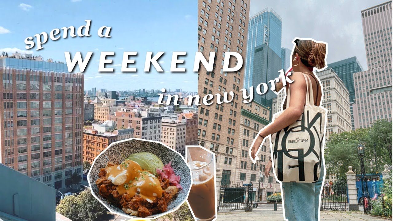 a weekend in new york | reset, relax, and vibe 😎