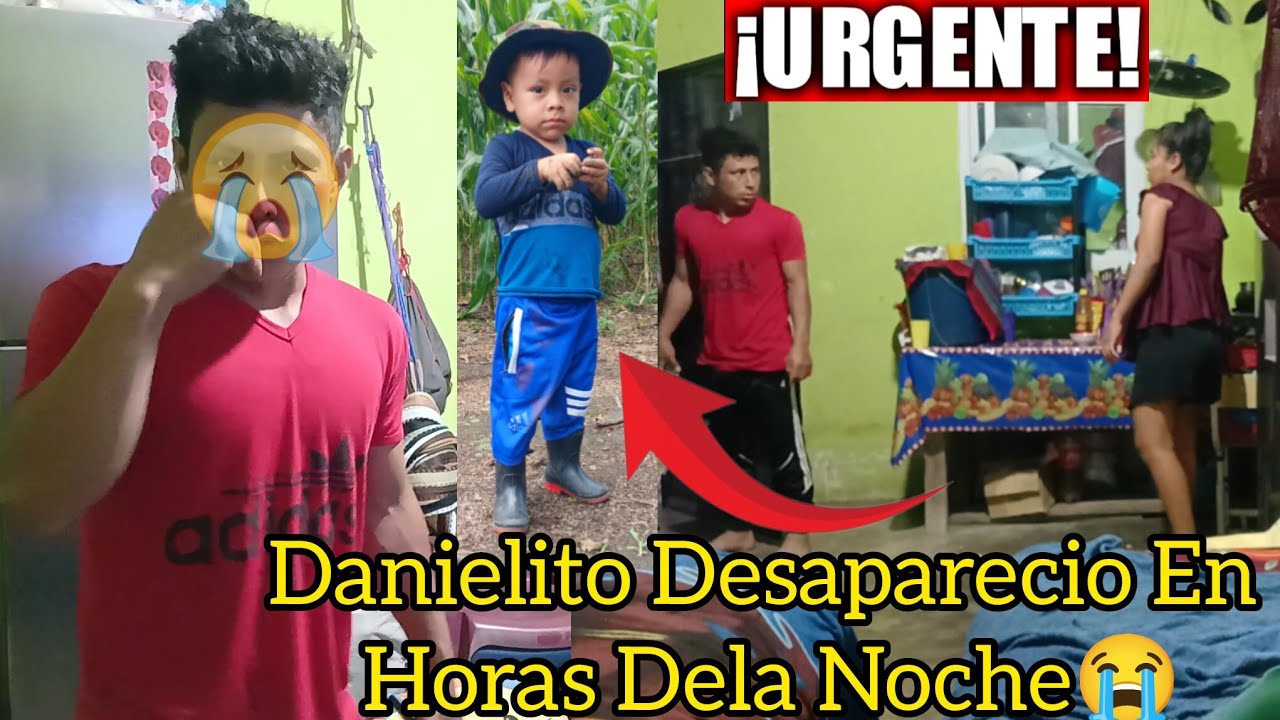 🚨Urgente Danielito Desaparecio😱En Horas Dela Noche Boris Llora😭Al No Encontrar A Danielito🥲
