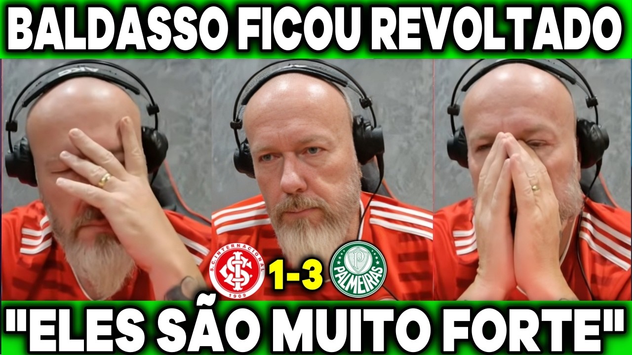 VAMOS RIR ? REAÇÕES DE BALDASSO REVOLTADO - INTERNACIONAL 1X2 PALMEIRAS - REAÇÕES COLORADAS