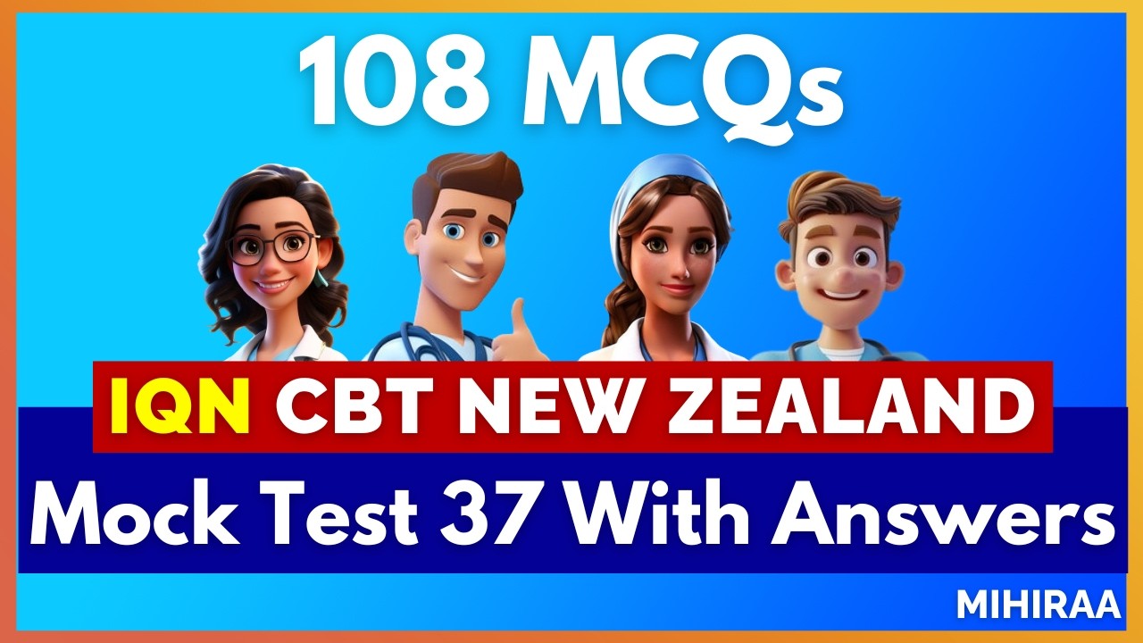 IQN CBT 2026 Mock Test with Answers - 37 (New Zealand Nursing Registration Exam) | MIHIRAA