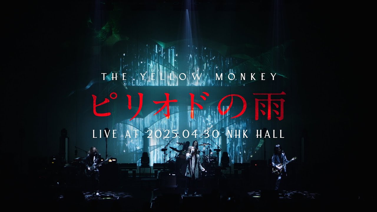 THE YELLOW MONKEY - ピリオドの雨(Live at 2025.04.30 NHK Hall)