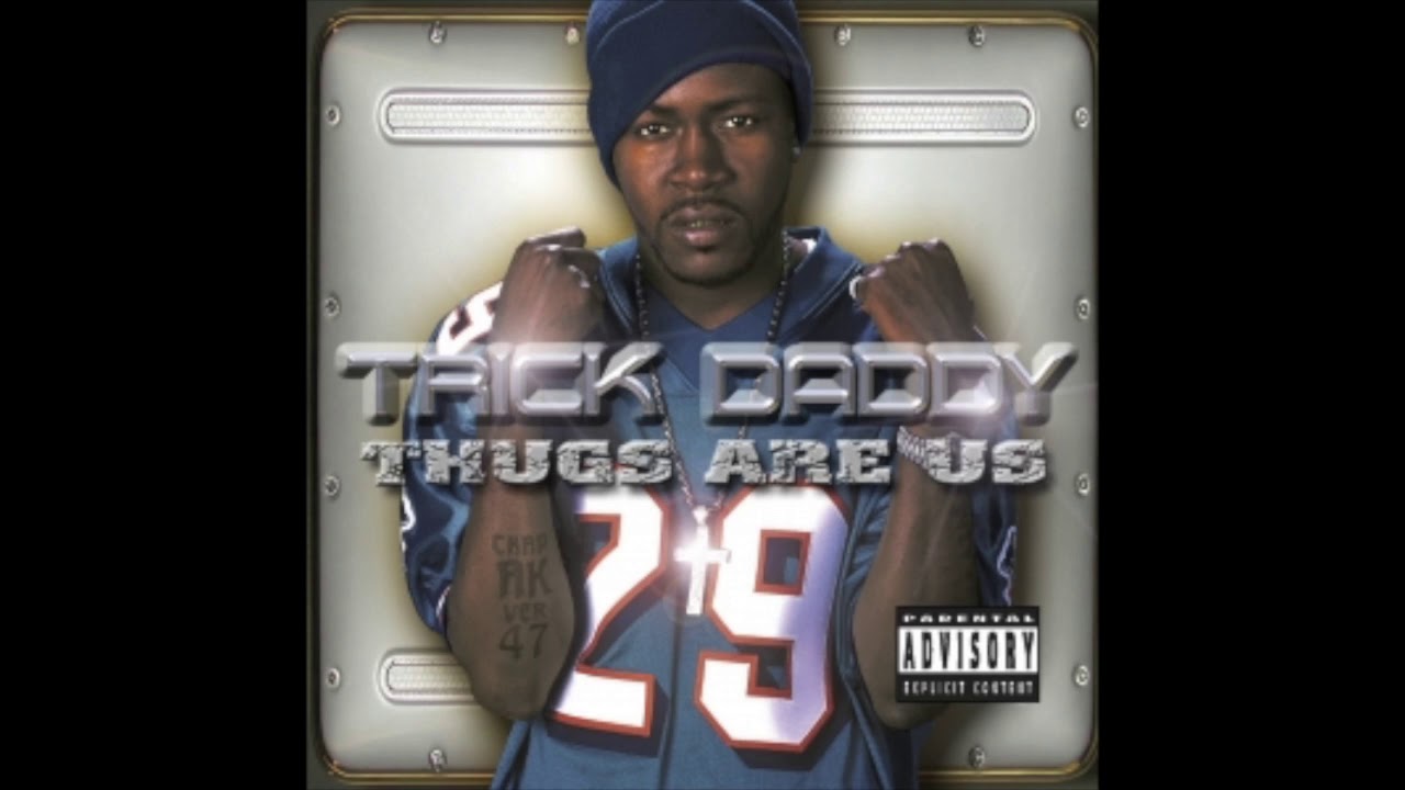 TRICK DADDY - I'M A THUG