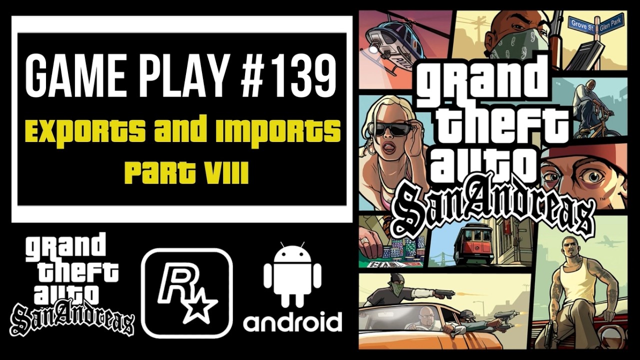 Grand Theft Auto San Andreas| Export and Import Part VIII | Android |Game Play #139