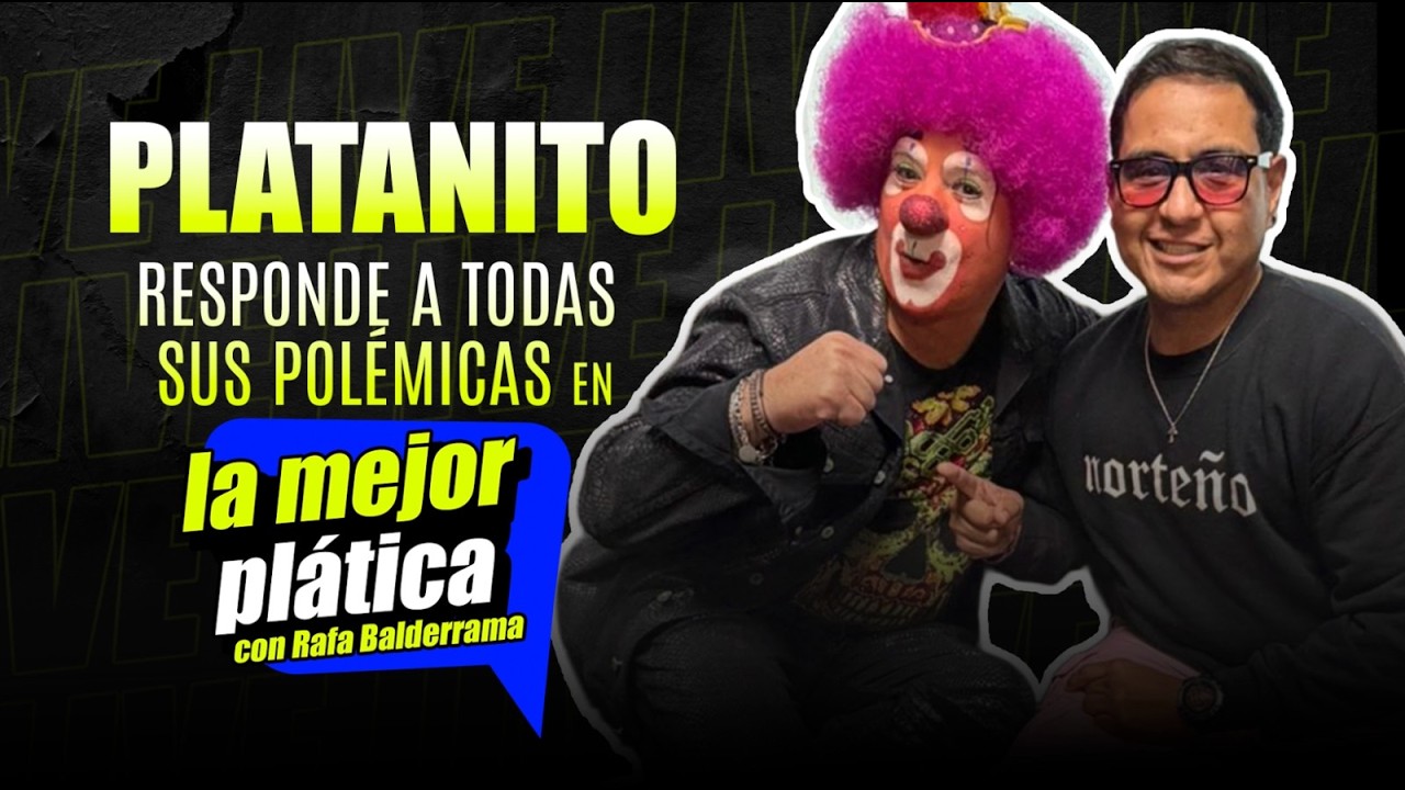 PLATANITO aclara las POLÉMICAS, 50 años entreteniendo | RAFA BALDERRAMA | LA MEJOR PLÁTICA |LA MEJOR